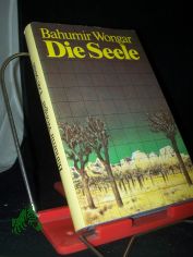 Die Seele / Bahumir Wongar. Dt. von Werner Horch