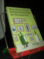 Kleines W�rterbuch der Weinsprache / Hans-Peter Althaus
