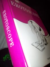 Erotoscope / Tomi Ungerer. [German transl. by Harald Hellmann ... Engl. transl. by Chris Miller and Jonathan Murphy. French transl. by Philippe Safavi]