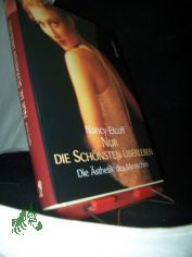 Nur die Sch�nsten �berleben : die �sthetik des Menschen / Nancy Etcoff. Aus dem Amerikan. von Heinz Tophinke