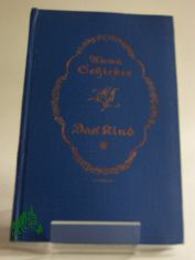 Das Kind : Erz�hlung / von Anna Schieber