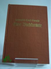 Eine Bachkantate : Erz�hlg / Heinrich Karl Ewald