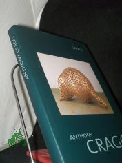 Anthony Cragg : material - object - form ; [anl��lich der Ausstellung Anthony Cragg, Material - Objekt - Form, Lenbachhhaus M�nchen, 15. Juli bis 20. September 1998] / Lenbachhaus M�nchen. Mit den ges. Schriften von Anthony Cragg 1981 -98 u