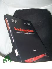 Bauhaus-Ideen 1919 - 1994 : Bibliografie und Beitr�ge zur Rezeption des Bauhausgedankens / Christina Biundo ... Unter Mitarb. von Anke Steinhauer und hrsg. von Andreas Haus