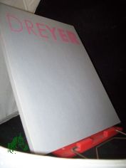 Paul Uwe Dreyer : Gem�lde 1963 - 1981 ; Kunstmuseum Hannover mit Sammlung Sprengel, 20. September - 8. November 1981 ; Wilhelm-Hack-Museum, Ludwigshafen, 27. Februar - 4. April 1982 / [Red. d. Katalogs: Kunstmuseum Hannover mit Sammlung Spr