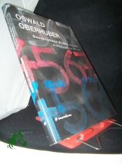 Oswald Oberhuber : geschriebene Bilder, bis heute ; [anl��lich der gleichnamigen Ausstellung im MAK - �sterreichisches Museum f�r Angewandte Kunst, Wien, (28.4. - 24.5.1999)] / hrsg. von Peter Noever
