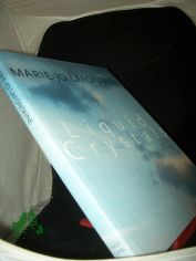 Marie-Jo Lafontaine : Liquid crystals ; [zur Ausstellung Liquid Crystals, vom 4. Juli bis 12. September 1999 im Institut Mathildenh�he Darmstadt und in der Deutsche Bank S.A. Luxembourg vom 23. M�rz bis 16. Juni 2000] / hrsg. von Klaus Wolb