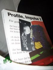 Profile, Impulse  Teil: 2. 1982/84., Bildende Kunst, Musik, Literatur : Herzog-Anton-Ulrich-Musuem Braunschweig, 6. Juni bis 22. Juli 1984