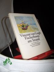 Vincent van Gogh, Fischerboote am Strand von LesSaintes-Maries-de-la-Mer : eine Kunst-Monographie / von Thomas Noll
