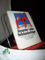 Alexander Calder, Hellebardentr�ger : Monumentalit�t in filigraner Leichtigkeit ; eine Kunst-Monographie / von Petra Waltke-Lampmann