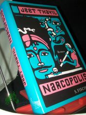 Narcopolis : Roman / Jeet Thayil. Aus dem Engl. von Bernhard Robben