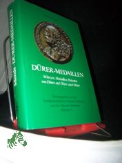 D�rer-Medaillen : M�nzen, Medaillen, Plaketten von D�rer, auf D�rer, nach D�rer / Matthias Mende. Hrsg. von d. Stadtgeschichtl. Museen N�rnberg u.d. Albrecht-D�rerhaus Stiftung e.V.
