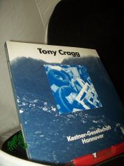 Tony Cragg : Skulpturen ; 20. Dezember 1985 - 9. Februar 1986, Kestner-Ges. Hannover / [Veranst.: Kestner-Ges. Hannover]. Mit Texten von Tony Cragg ... Hrsg. von Carl Haenlein