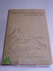 In Liebe leben : Gedichte 1962 - 1982 / Dieter Noll