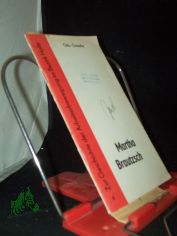Martha Brautzsch / Otto Gotsche. Hrsg. von d. Bezirkskomm. zur Erforschung d. Geschichte d. �rtl. Arbeiterbewegung in Zusammenarbeit mit d. Bezirksstelle zur Erforschung d. Arbeiterbewegung beim Rat d. Bezirkes Halle