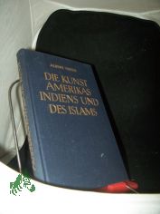 Theile, Albert: Die Kunst der aussereurop�ischen V�lker  Teil: Bd. 2. T. 2 - 5., Die Kunst Amerikas (Neuere u. neueste Zeit) Die Kunst Australiens