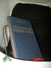 Theile, Albert: Die Kunst der aussereurop�ischen V�lker  Teil: Bd. 3. T. 6 - 8., Die Kunst des Fernen Ostens : China. Korea. Japan