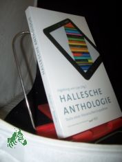 Hallesche Anthologie : Texte einer literarischen Expedition / Ingeborg von Lips (Hg.). [Wilhelm Bartsch ...]