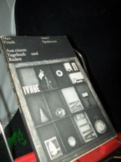 Aus einem Tagebuch und Reden / Max Frisch. [Mit e. Nachw. von Hermann K�hler]