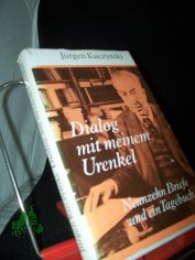 Dialog mit meinem Urenkel : 19 Briefe u.e. Tagebuch / J�rgen Kuczynski