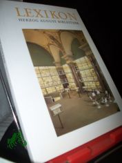 Lexikon zur Geschichte und Gegenwart der Herzog-August-Bibliothek Wolfenb�ttel : Paul Raabe zum 29.2.92 / im Auftr. der Gesellschaft der Freunde der Herzog-August-Bibliothek hrsg. von Georg Ruppelt und Sabine Solf