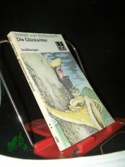 Die Gl�cksritter : Erz�hlungen / Joseph von Eichendorff. [Ausgew. von Viktor Liebrenz]