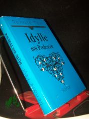 Idylle mit Professor : Roman / Renate Feyl
