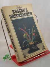 Drucksachen ||Lothar Kusche's Drucksachen : Geschichten, Feuilletons u. Satiren aus 2 Jahrzehnten