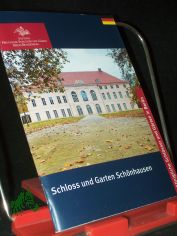 Schloss und Park Sch�nhausen / Stiftung Preu�ische Schl�sser und G�rten Berlin-Brandenburg. [Autoren: Alfred Hagemann (Schloss) ; Monika Theresia Dei�ler (Garten)]