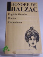 Eug�nie Grandet : Roman / Honor� de Balzac. Aus d. Franz. �bertr. von Gisela Etzel. Neu durchges. �bers., hrsg. von Eberhard Wesemann