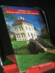 Dessau und das Dessau-W�rlitzer Gartenreich / [Erhard Hirsch ; Annette Scholtka]