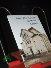 Kirchenf�hrer der kath. Pfarrkirche St. Maria in K�then / [Text: Norbert Pietsch. Hrsg.: Kath. Pfarramt St. Maria]