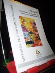 77 [Siebenundsiebzig] Lieder : Volkslieder und Spielst�cke in Sachsen-Anhalt heute