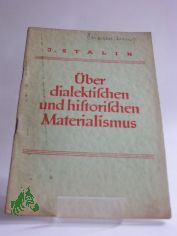�ber dialektischen und historischen Materialismus / J. Stalin