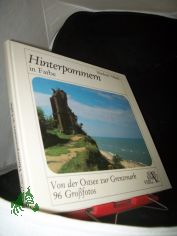 Hinterpommern in Farbe : von d. Ostsee zur Grenzmark / Manfred Vollack. Mit 60 Zeichn., u.a. von Ernst R. D�ring ...