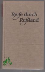 Reise durch Ru�land / Aus dem Franz�sischen �bersetzt von G�nther Steinig. Mit einem Nachwort und Anmerkungen von Helmut Gra�hoff. Mit 16 zeitgen�ssischen Illustrationen und einem Frontispiz