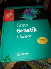 Genetik : [der Klassiker - komplett �berarbeitet] ; mit 72 Tabellen und 30 Technik-Boxen / Jochen Graw
