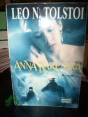 Anna Karenina : Roman / Leo N. Tolstoi. Ins Dt. �bertr. von Raphael L�wenfeld