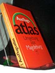 Umgebung von Magdeburg : Harz - Altmark - Elb-Havel-Winkel - Hoher Fl�ming - Bernburg-K�thener Ebene / [d. Text �ber d. Ausflugsziele verf. Heinz Glade. Der Geograph. �berblick sowie d. Routenbeschreibungen stammen von Horst Geier]