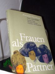 Frauen als Partner : 3 Lebensbilder ; Coretta King, Haruko Kagawa, Caroline von Humboldt / Marianne Fleischhack
