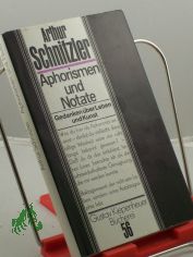Aphorismen und Notate : Gedanken �ber Leben u. Kunst / Arthur Schnitzler. Hrsg. von Manfred Diersch