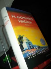 Flammender Frieden : Roman / Stefan Heym ; aus dem Englischen von Bernhard Robben