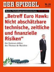 23/2013, Betreff Euro Hawk: Nicht absch�tzbare technische, zeitliche und finazielle Risiken, Drohnen Aff�re des Thomas de Maiziere