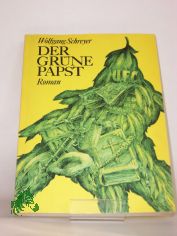 Der gr�ne Papst : Roman / Wolfgang Schreyer