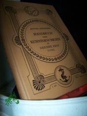 Handbuch der Kunstgeschichte. IV. Neuere Zeit., II. Teil: Die Renaissance im Norden und die Kunst des 17. und 18. Jahrhunderts. Mit 410 Abbildungen im Text und 3 Farbendrucken. Illustrierte Ausgabe