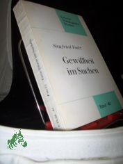 Gewissheit im Suchen : Gabriel Marcels konkretes Philosophieren auf d. Schwelle zwischen Philosophie u. Theologie / von Siegfried Foelz