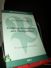 Einf�ltige Bundeslieder und Dankpsalmen / Joachim Neander. Hrsg. von Rudolph Mohr