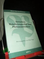 Zwischen Bekehrungseifer und Philosemitismus : Texte zur Stellung des Pietismus zum Judentum / hrsg. von Peter Voigt