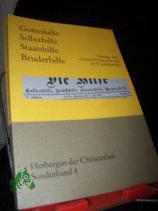 Selbsthilfe - Bruderhilfe - Staatshilfe - Gotteshilfe : Beitr�ge zum sozialen Protestantismus / hrsg. von Klaus Tanner