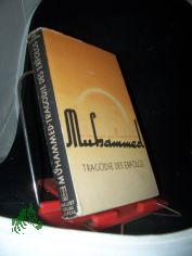 Muhammed : Trag�die d. Erfolgs / Dagobert von Mikusch
